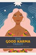 The Good Karma Tarot: A Beginner's Guide To Reading The Cards [With Book(S)]