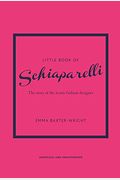 Little Book Of Schiaparelli: The Story Of The Iconic Fashion House