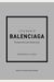 The Little Book Of Balenciaga: The Story Of The Iconic Fashion House