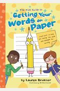 The Kids' Guide To Getting Your Words On Paper: Simple Stuff To Build The Motor Skills And Strength For Handwriting