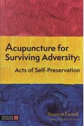 Acupuncture For Surviving Adversity: Acts Of Self-Preservation
