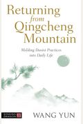 Returning from Qingcheng Mountain: Melding Daoist Practices Into Daily Life
