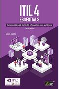 Itil(R) 4 Essentials: Your Essential Guide For The Itil 4 Foundation Exam And Beyond