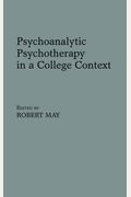 Psychoanalytic Psychotherapy In A College Context