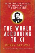 The World According To Xi: Everything You Need To Know About The New China