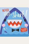 Never Feed A Shark!