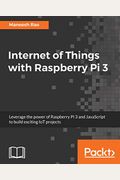 Internet Of Things With Raspberry Pi 3