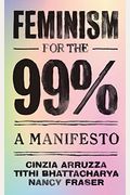 Feminism For The 99%: A Manifesto