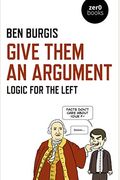 Give Them An Argument: Logic For The Left