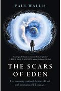 The Scars of Eden: Has Humanity Confused the Idea of God with Memories of Et Contact?