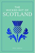 The Wicked Wit Of Scotland