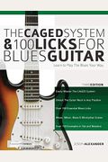 The Caged System And 100 Licks For Blues Guitar