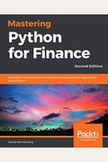 Mastering Python for Finance - Second Edition: Implement advanced state-of-the-art financial statistical applications using Python
