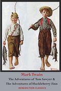 The Adventures Of Tom Sawyer And The Adventures Of Huckleberry Finn (Unabridged. Complete With All Original Illustrations)