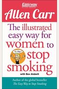 The Illustrated Easy Way For Women To Stop Smoking: A Liberating Guide To A Smoke-Free Future