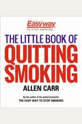 The Little Book Of Quitting Smoking