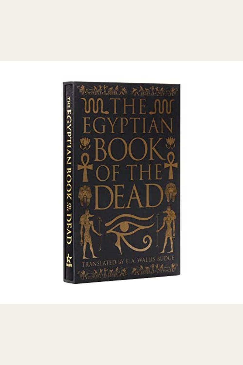 The Egyptian Book Of The Dead: Deluxe Silkbound Edition In A Slipcase