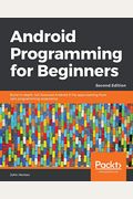 Android Programming for Beginners - Second Edition