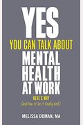 Yes, You Can Talk About Mental Health At Work: Here's Why... And How To Do It Really Well