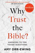 Why Trust The Bible? (Revised And Updated): Answers To Ten Tough Questions