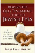 Reading The Old Testament Through Jewish Eyes