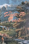 An Englishman's Adventures on the Santa Fe Trail (1865-1889)