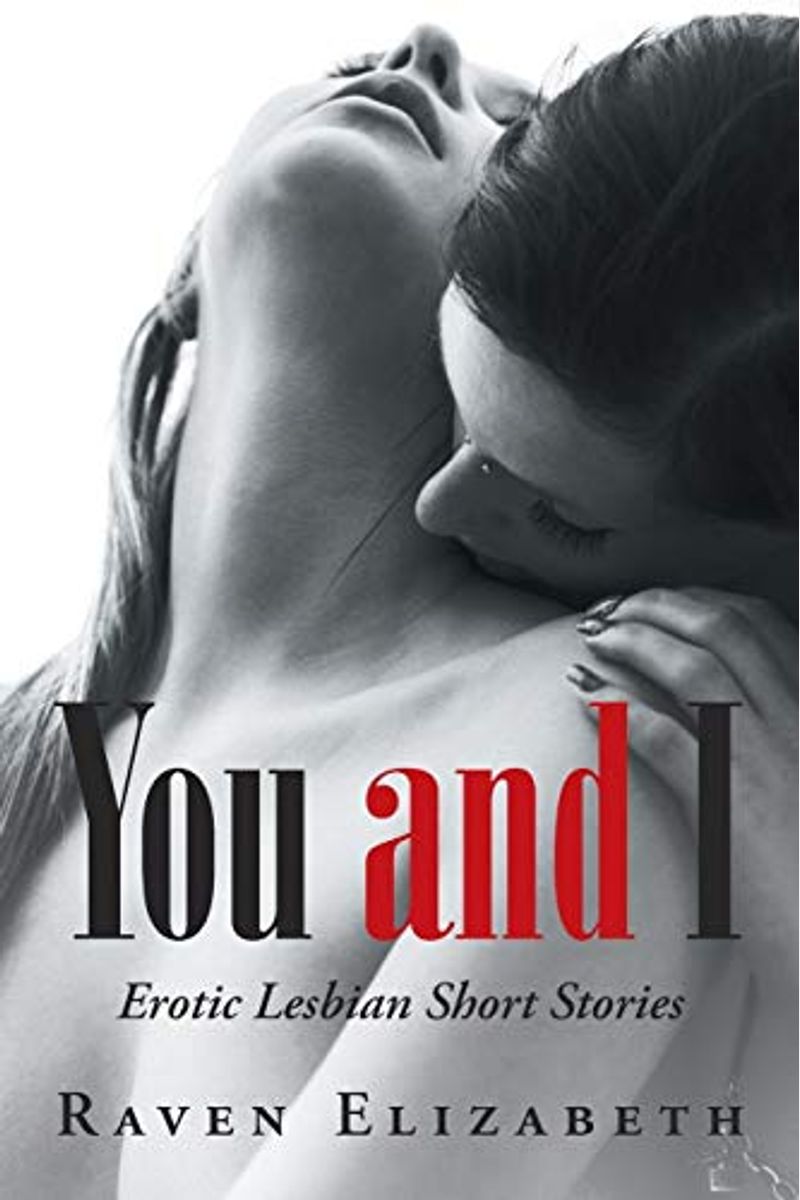 Buy You And I: Erotic Lesbian Short Stories Book By: Raven Elizabeth