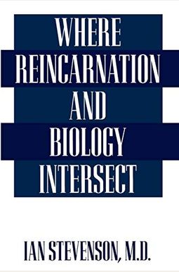 Where Reincarnation and Biology Intersect Where Reincarnation and Biology Intersect