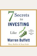 7 Secrets To Investing Like Warren Buffett: A Simple Guide For Beginners