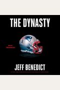The Dynasty: The Inside Story of the Nfl's Most Successful and Controversial Franchise