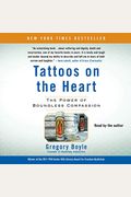 Tattoos On The Heart: The Power Of Boundless Compassion