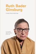 Ruth Bader Ginsburg: On Equality, Determination, And Service