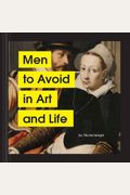 Men To Avoid In Art And Life