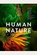 Human Nature: Planet Earth in Our Time, Twelve Photographers Address the Future of the Environment