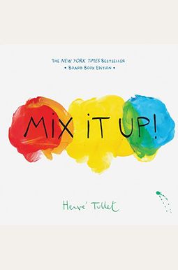 Mix It Up!: Board Book Edition Mix It Up!: Board Book Edition