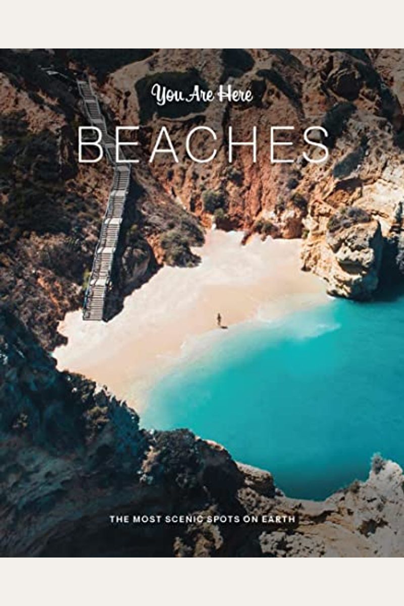 You Are Here: Beaches: The Most Scenic Spots On Earth