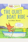 Fox & Chick: The Quiet Boat Ride: And Other Stories