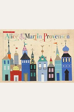 The Art Of Alice And Martin Provensen The Art Of Alice And Martin Provensen