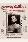 Woody Guthrie: Songs And Art * Words And Wisdom