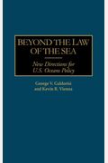 Beyond The Law Of The Sea: New Directions For U.s. Oceans Policy