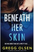 Beneath Her Skin: A Completely Unputdownable Mystery Thriller