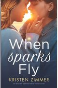 When Sparks Fly: An Absolutely Addictive Lesbian Romance Novel