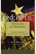 One Of Us: Officers Of Marines--Their Training, Traditions, And Values