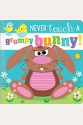 Never Touch A Grumpy Bunny!