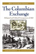 The Columbian Exchange: Biological And Cultural Consequences Of 1492, 30th Anniversary Edition