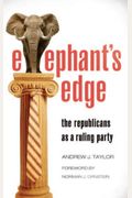 Elephant's Edge: The Republicans As A Ruling Party