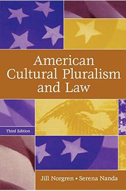American Cultural Pluralism And Law American Cultural Pluralism And Law