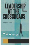 Leadership At The Crossroads [3 Volumes]