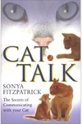 Cat Talk: The Secrets Of Communicating With Your Cat