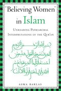 Believing Women In Islam: Unreading Patriarchal Interpretations Of The Qur'an